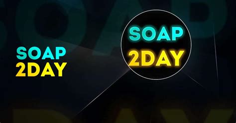 my soap 2 day.